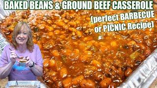 BAKED BEANS & GROUND BEEF CASSEROLE Perfect for BBQs and Picnics