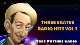 Tres patines La Tremenda Corte Three skates Radio Hits vol 3 - Tres Patines Radio