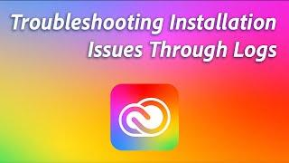 How to troubleshoot installation issues using Adobe Log Collector