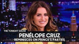 Penélope Cruz Shares What It Was Like to Party with Prince  The Tonight Show Starring Jimmy Fallon