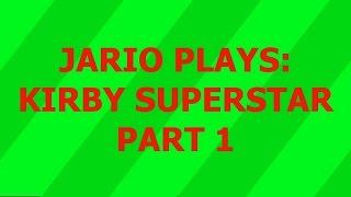 Jario Plays Kirby Superstar - Part 1 Feel The Breeze