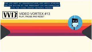 Video Vortex #13 - Play Pause and Reset