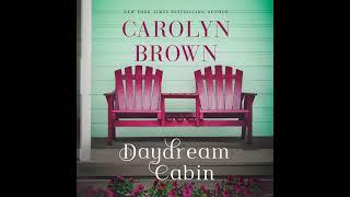 The Daydream Cabin By Carolyn Brown  Full-Length Audiobook