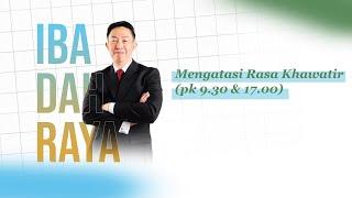 IBADAH RAYA 30 JUNI 2024 09.30 WIB - MENGATASI RASA KHAWATIR  Bp. Erwin Susanto