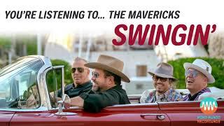 The Mavericks - Swingin Official Audio