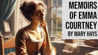 Memoirs of Emma Courtney by Mary Hays - Full Length Romance Audiobook