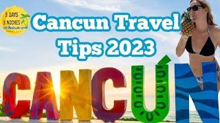 Cancun Travel Tips 2023  Watch before Going