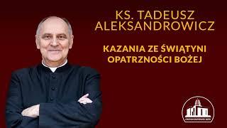 Skąd na świecie i w naszych sercach wzięło się zło - ks. Tadeusz Aleksandrowicz 1.09.2024