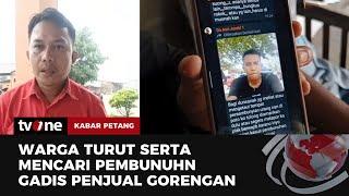 Warga Bantu Polisi Memburu Pelaku Pembunuh Gadis Gorengan  Kabar Petang tvOne