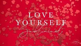 LOVE Yourself Subliminal  Self-worth and self-acceptance are YOURS