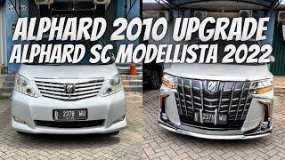 BREAKING NEWS ALPHARD 2010 UPGRADE MENJADI ALPHARD SC MODELLISTA 2022