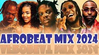 AFROBEAT MIX 2024  AMAPIANO MIX 2024 l BURNA BOY WIZKID REMA AYRA STARR ASAKE DAVIDO OMAH LAY