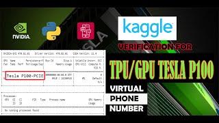 HOW TO GET FREE VPS GPU TESLA P100 KAGGLE WITH VIRTUAL NUMBER  FREE UNLIMITED