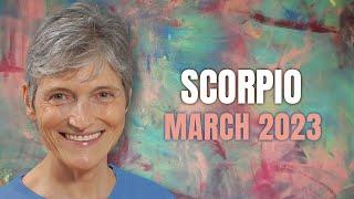 Scorpio March 2023 Astrology - THE MOST IMPORTANT MONTH SO FAR