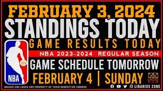 NBA STANDINGS TODAY as of FEBRUARY 3 2024   GAME RESULTS TODAY  GAMES TOMORROW  FEB. 4  SUNDAY