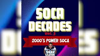 Soca Decades Vol 3 2000s Power Soca Hits Mixed by DJ Close Connections
