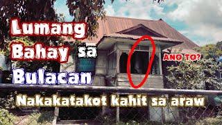 LUMANG BAHAY SA BULACAN NAKAKATAKOT KAHIT SA ARAW