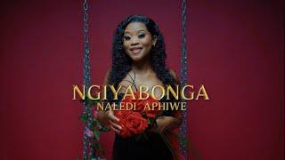 Naledi Aphiwe - Ngiyabonga  Music Video