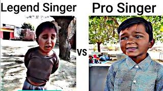 Legend Singer VS Pro Singer ️