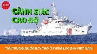 Giữa lúc nhạy cảm Tàu Trung Quốc tranh thủ quậy biển Việt Nam - Tính gì đây