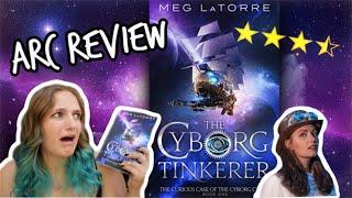 Are AuthorTube books good? THE CYBORG TINKERER by Meg LaTorre  booktalk