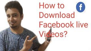 How to download Facebook live video  Download Facebook live videos