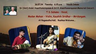 T S Sahana - Smt Andal Ananthanarayanan & Sri V. Ananthanarayanan Memorial Concert - Naada Inbam.