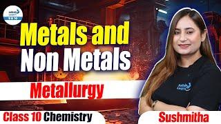 Metals and Non-Metals  Metallurgy  Class 10 Chemistry  #Class10thPreparation @InfinityLearn_910