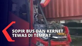 Bus Tabrak Truk Kontainer Diduga Akibat Sopir Mengantuk 2 Orang Tewas di Tempat