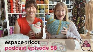 Espace Tricot Knitting Podcast Episode 58