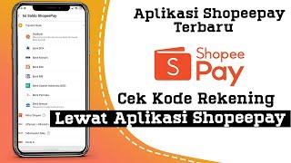 Aplikasi Shopeepay Terbaru  Cara Melihat Nomor Rekening Shopeepay