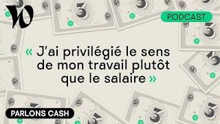 « Jai choisi un travail avec du sens plutôt quun gros salaire »  Parlons cash - Episode 3