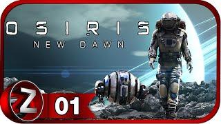 Osiris New Dawn  Космический выживач  Прохождение #1