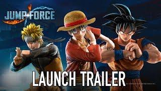 Jump Force - PS4XB1PC - Launch Trailer