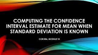 Computing the Confidence Interval Estimate for Mean when Standard Deviation is known