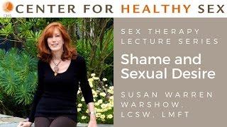 Sex Therapy Lecture Series Susan Warshow - Shame and Sexual Desire