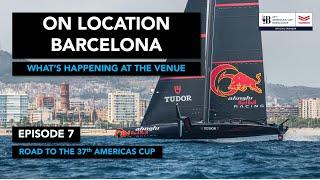 Ep7 Barcelona Begins - Road to the 37th Americas Cup