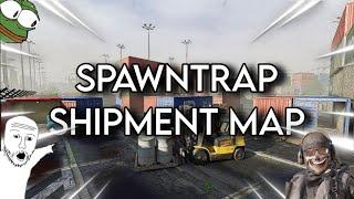 How to Spawntrap in Shipment Map