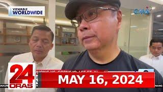 24 Oras Express May 16 2024 HD