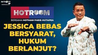 FULL HOTROOM - Jesicca Bebas Bersyarat Hukum Berlanjut?