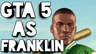 Playing GTA 5 as Franklin