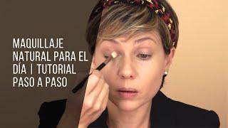 MAQUILLAJE NATURAL PARA EL DÍA TUTORIAL PASO A PASO  TUMAKEUP