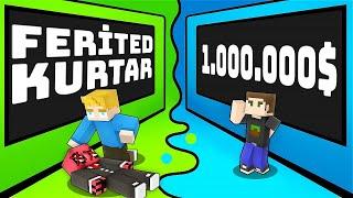 FERİTEDi KURTAR yada 1.000.000$? - Minecraft