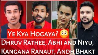 Dhruv Rathee  Abhi and Niyu  Kangana Ranaut  Andh Bhakt  Mr Reaction Wala