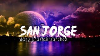 SAN JORGE LYRICS DANY KRASTAN SANCHEZ