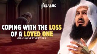 Coping with Grief How to Deal with Losing a Loved One - Mufti Menk