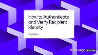 Docusign eSignature How to Authenticate and Verify Recipient Identity