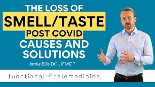 The Cause of Persistent Smell and Taste Loss and How To Regain it After COVID