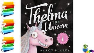 Thelma The Unicorn - Kids Books Read Aloud