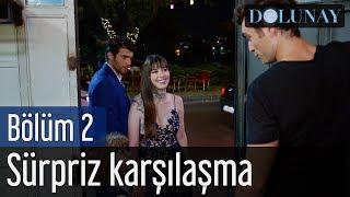 Dolunay 2. Bölüm - Sürpriz Karşılaşma